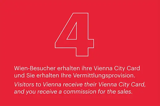 4. Wien-Besucher erhalten ihre Vienna City Card und Sie erhalten Ihre Vermittlungsprovision. 